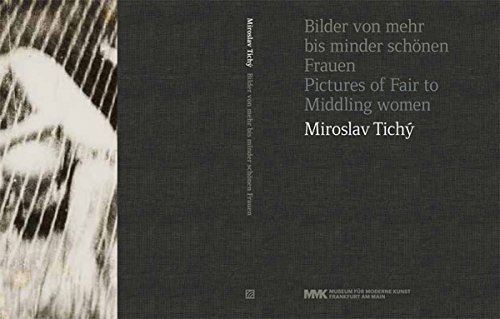 Miroslav Tichy: Pictures of Fair to Middling Women