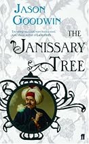 The Janissary Tree ('Yashim the Eunuch' Mystery)