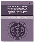 Neural correlates of behavior and stimulus sensitivity of individual neurons and population responses in the primary visual cortex.