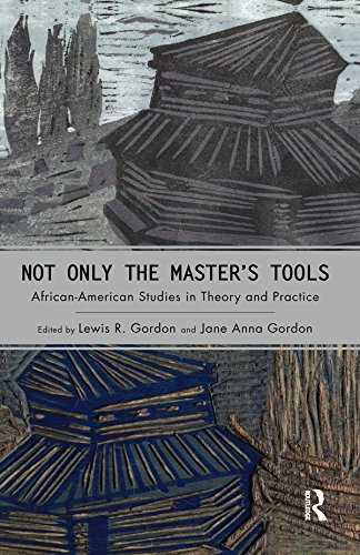 Not Only the Master's Tools: African American Studies in Theory and Practice (Cultural Politics & the Promise of Democracy)