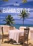 Bahia Style: Exteriors Interiors Details (Icons)