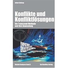 Konflikte & Konfliktl�sungen. Eine Einf�hrung in die Transcend-Methode: Die Transcend-Methode und ihre Anwendung