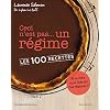 Ceci n'est pas un r�gime... Les 100 recettes