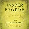 The Last Dragonslayer: The Chronicles of Kazam, Book 1