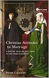 Christian Attitudes To Marriage: From Ancient Times To The Third Millennium