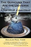 The Quincunx That Ate the Universe: A Real Theory of Everything