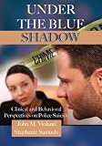 Under the Blue Shadow: Clinical and Behavioral Perspectives on Police Suicide