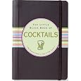 The Little Black Book of Cocktails: The Essential Guide to New & Old Classics