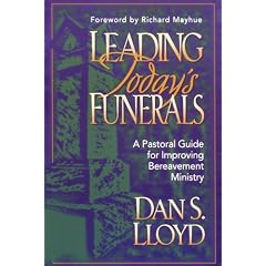 Leading Today's Funerals: A Pastoral Guide for Improving Bereavement Ministry