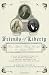 Search : Friends of Liberty: A Tale of Three Patriots, Two Revolutions, and the Betrayal that Divided a Nation: Thomas Jefferson, Thaddeus Kosciuszko, and Agrippa Hull