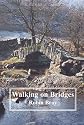 Walking on Bridges: Walks Along the Packhorse Routes and Bridges of the Lake District (Cumbria Guide)
