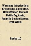 Wargame Introduction: Kriegsspiel, Games Day, Attack Vector: Tactical, Battle Cry, Anzio, Amarillo Design Bureau, Lynn Willis
