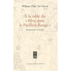A la table du : Gastronomie et recettes du c�l�bre roman classique chinois du XVIIIe si�cle