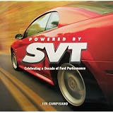 Powered by SVT: Celebrating a Decade of Ford Performance, Substance, Exclusivity, and Value