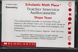 Scholastic Math Place, Shape Town [Geometry] (Scholastic Math Place, Overview of 20 lessons in Shape Town unit: materials, concepts, strategies, assessment)