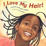 I Love My Hair!