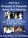 Start Up a Photography or Videography Business On A Shoestring - Learn From The Pros How To Generate Good Income In Your Spare Time