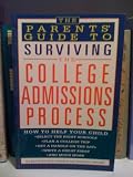 The Parents Guide to Surviving the College Admissions Process