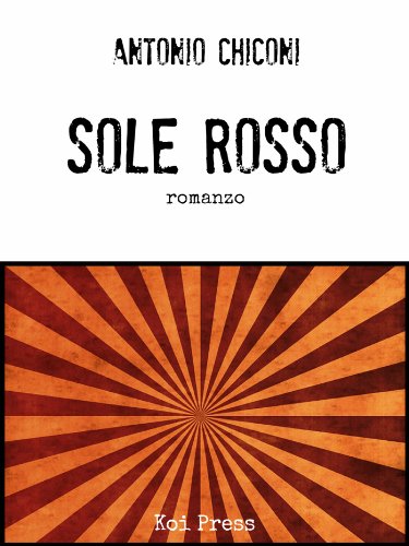 Sole Rosso (Italian Edition), by Antonio Chiconi
