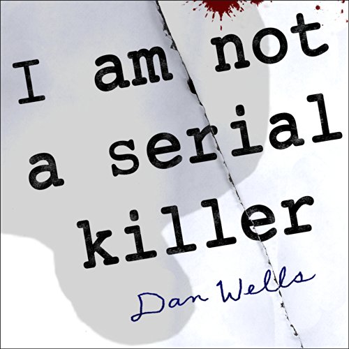 I Am Not a Serial Killer: John Cleaver, Book 1 I Am Not a Serial Killer: John Cleaver, Book 1
