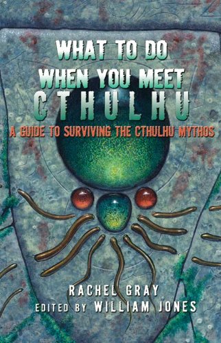 What to Do When You Meet Cthulhu: A Guide to Surviving the Cthulhu Mythos