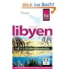 Libyen. Reisehandbuch: Das komplette Handbuch f�r W�stenliebhaber mit fast 50 detaillierten Routenbeschreibungen von Tunesien bis ins Tibesti-Gebirge
