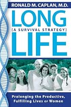 Long Life: Prolonging the Productive, Fulfilling Lives of Women. A Survival Strategy