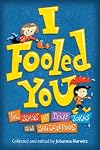 I fooled you : ten stories of tricks, jokes, and switcheroos
