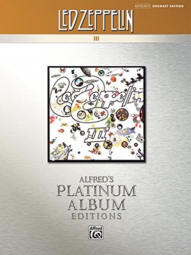 Led Zeppelin -- III Platinum Drums: Drum Transcriptions (Alfred's Platinum Album Editions)