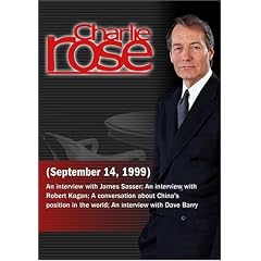 Charlie Rose with James Sasser; Robert Kagan; Patrick Tyler & John Holden; Dave Barry (September 14, 1999)