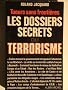 Les dossiers secrets du terrorisme
