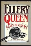 Ellery Queen The Best of Suspense Anthology 63 Short Stories of Mystery, Intrigue and Suspense