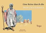Togo: Eine Reise durch die Deutschen Kolonien - Reprint