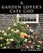 A Garden Lover's Cape Cod by C. L. Fornari ISBN 1933212349