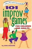 101 Improv Games for Children and Adults