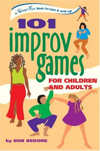 101 Improv Games for Children and Adults