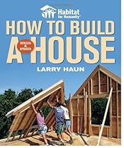 Habitat for Humanity How to Build a House Revised & Updated(Habitat for Humanity)