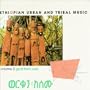 Gold From Wax: Ethiopian Urban & Tribal Music
