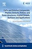 CdTe and related compounds : physics, defects, hetero- and nanostructures, crystal growth surfaces and applications