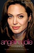 Angelina Jolie: The Biography