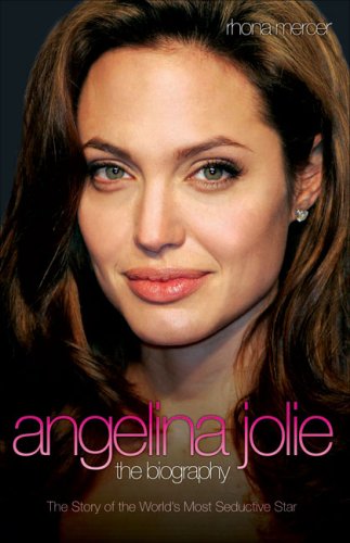 Angelina Jolie: The Biography