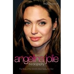 Angelina Jolie: The Biography