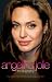 Angelina Jolie: The Biography