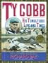 Ty Cobb: His Tumultuous Life and Times