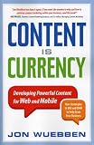 Content is Currency: Developing Powerful Content for Web and Mobile