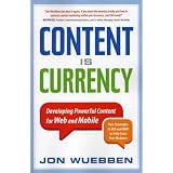 Content is Currency: Developing Powerful Content for Web and Mobile