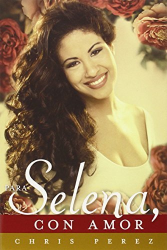 Para Selena, Con Amor (Spanish Edition) by Perez, Chris (2012) Paperback