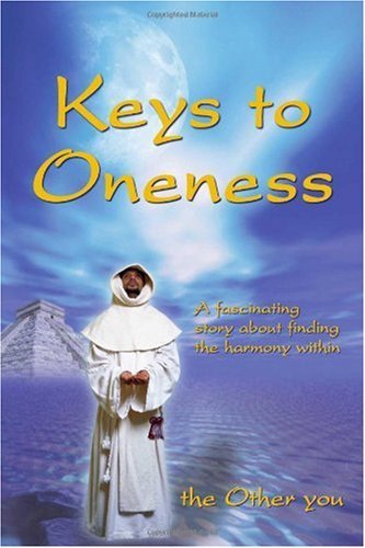 Keys to Oneness: A fascinating story about finding harmony within