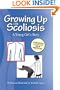 Growing Up with Scoliosis (A Young Girl's Story) Revised
