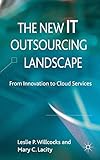 The new IT outsourcing landscape : from innovation to cloud services